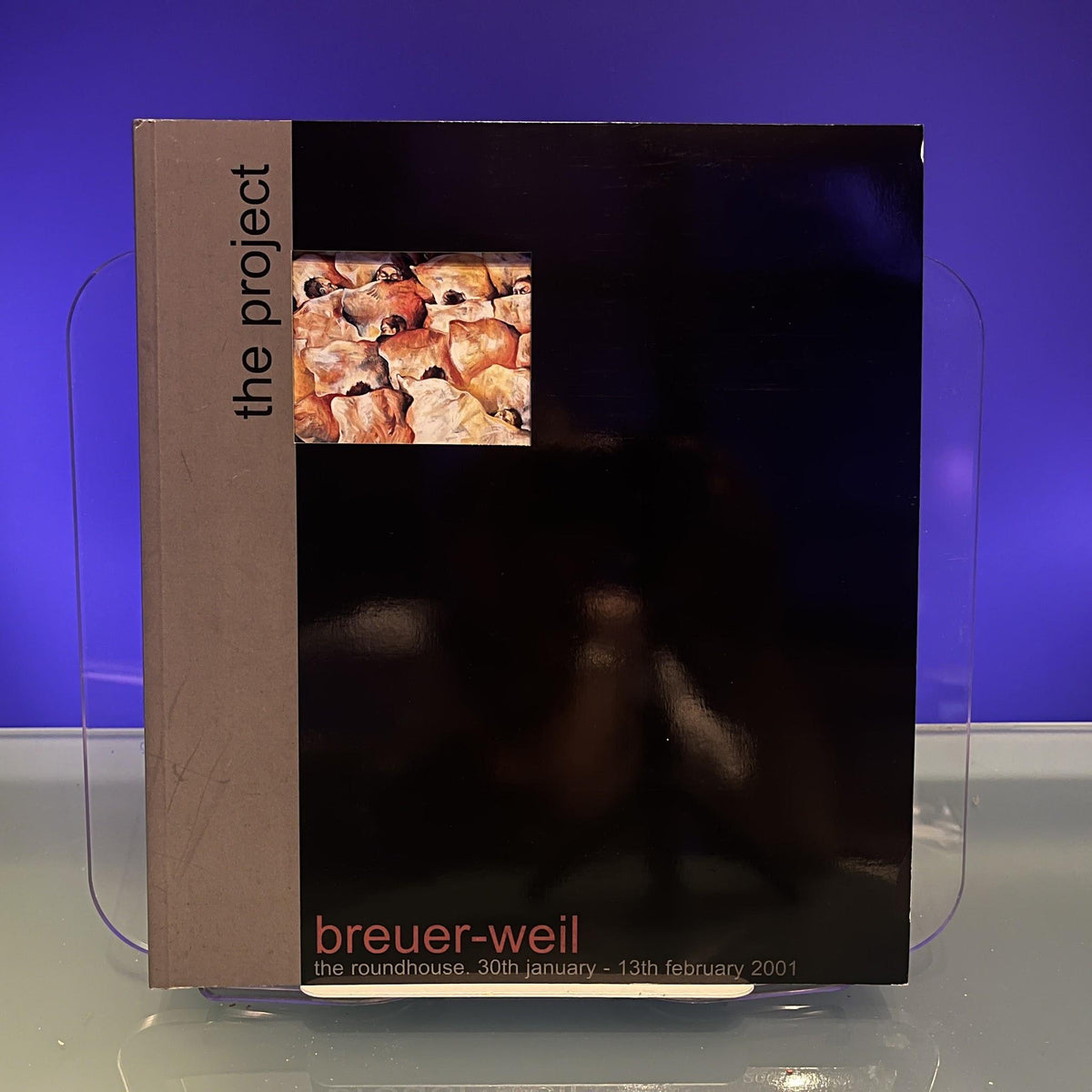 Breuer-Weil : The Project [Exhibition Catalogue: The Roundhouse, London, 2001]