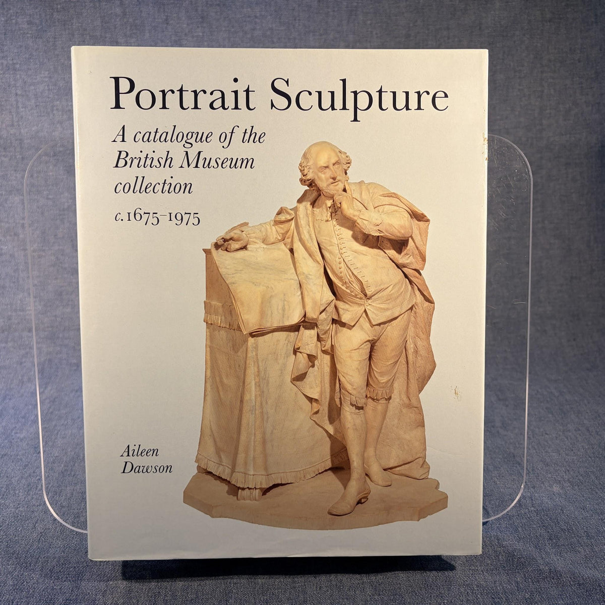 Portrait Sculpture in the British Museum: A Catalogue of the British Museum Collection, c.1675-1975 (Scholarly)