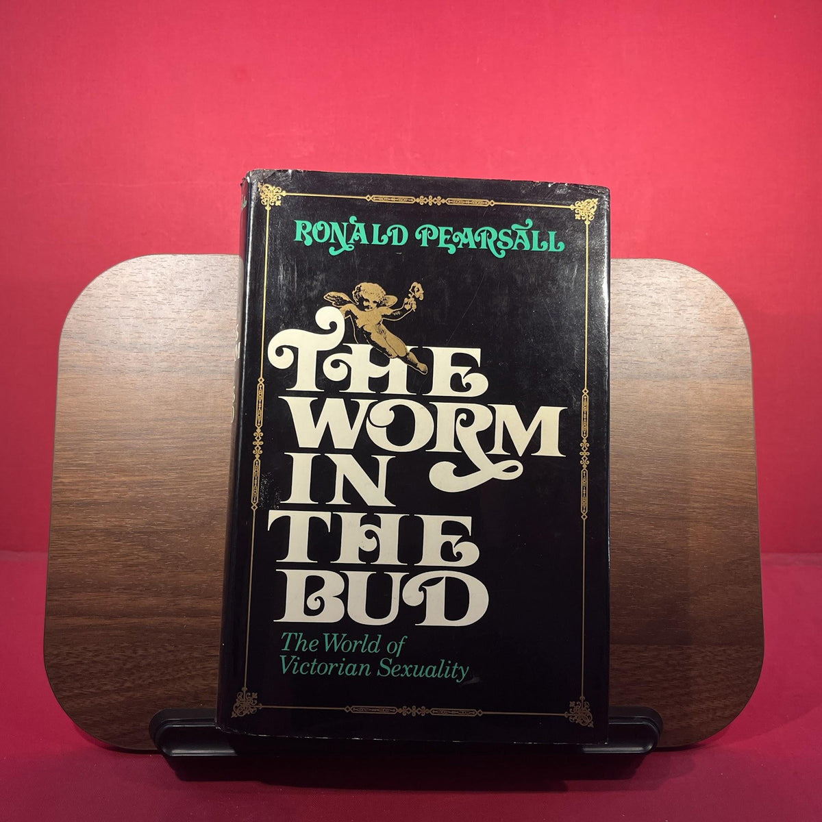 The Worm in the Bud: The World of Victorian Sexuality