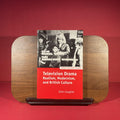 Television Drama: Realism, Modernism, and British Culture (Oxford Television Studies)