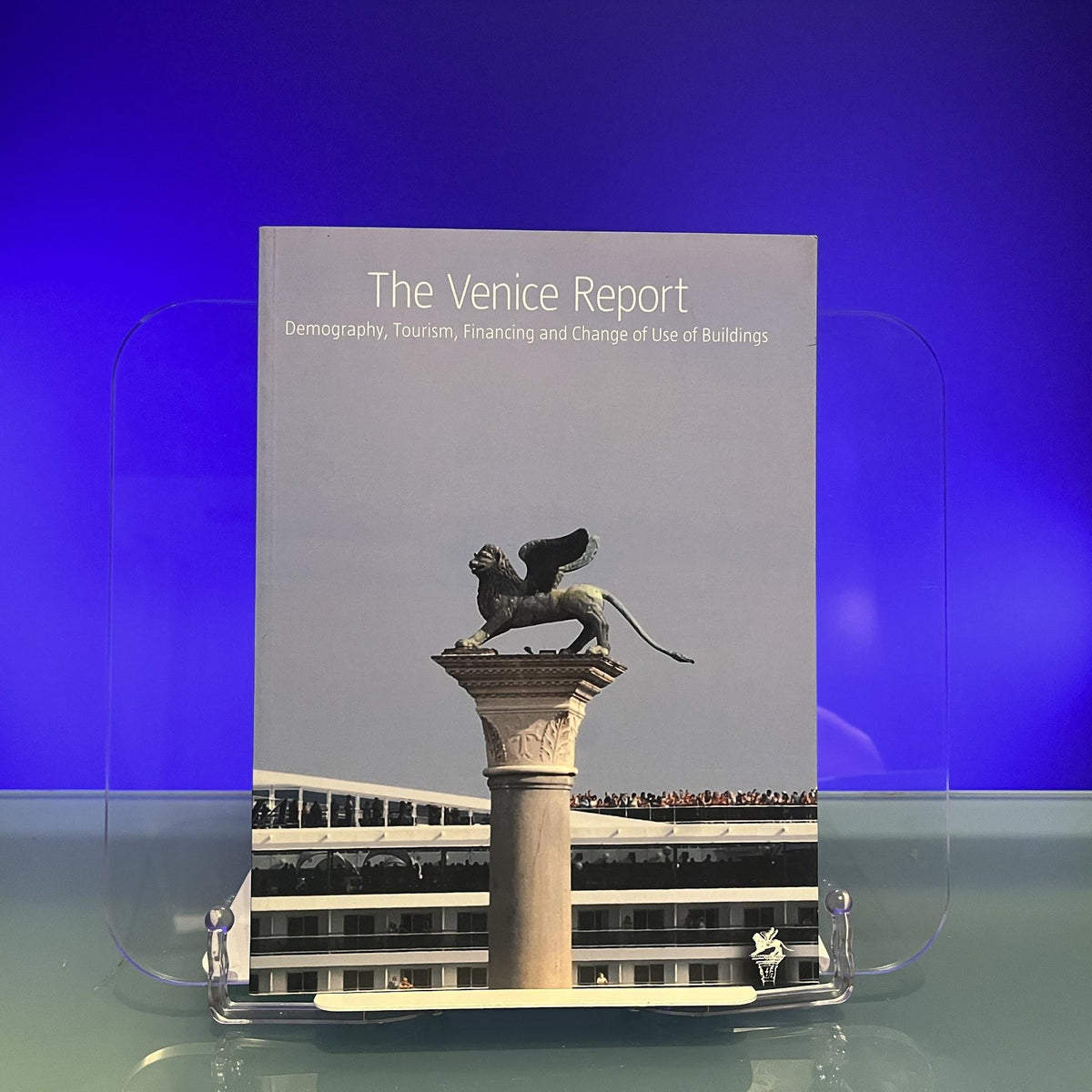 The Venice Report: Demography Tourism Financing and Change of Use of Buildings
