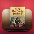 City of Dreadful Delight: Narratives of Sexual Danger in Late-Victorian London