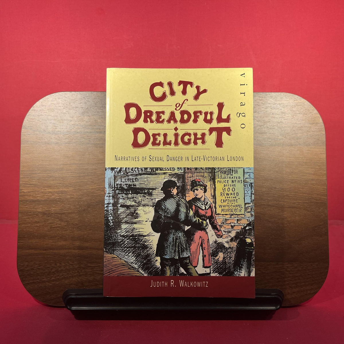 City of Dreadful Delight: Narratives of Sexual Danger in Late-Victorian London
