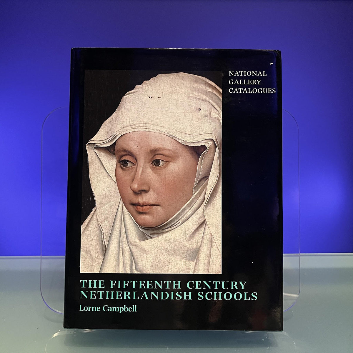 The Fifteenth-century Netherlandish Schools (National Gallery Catalogues) (National Gallery London)