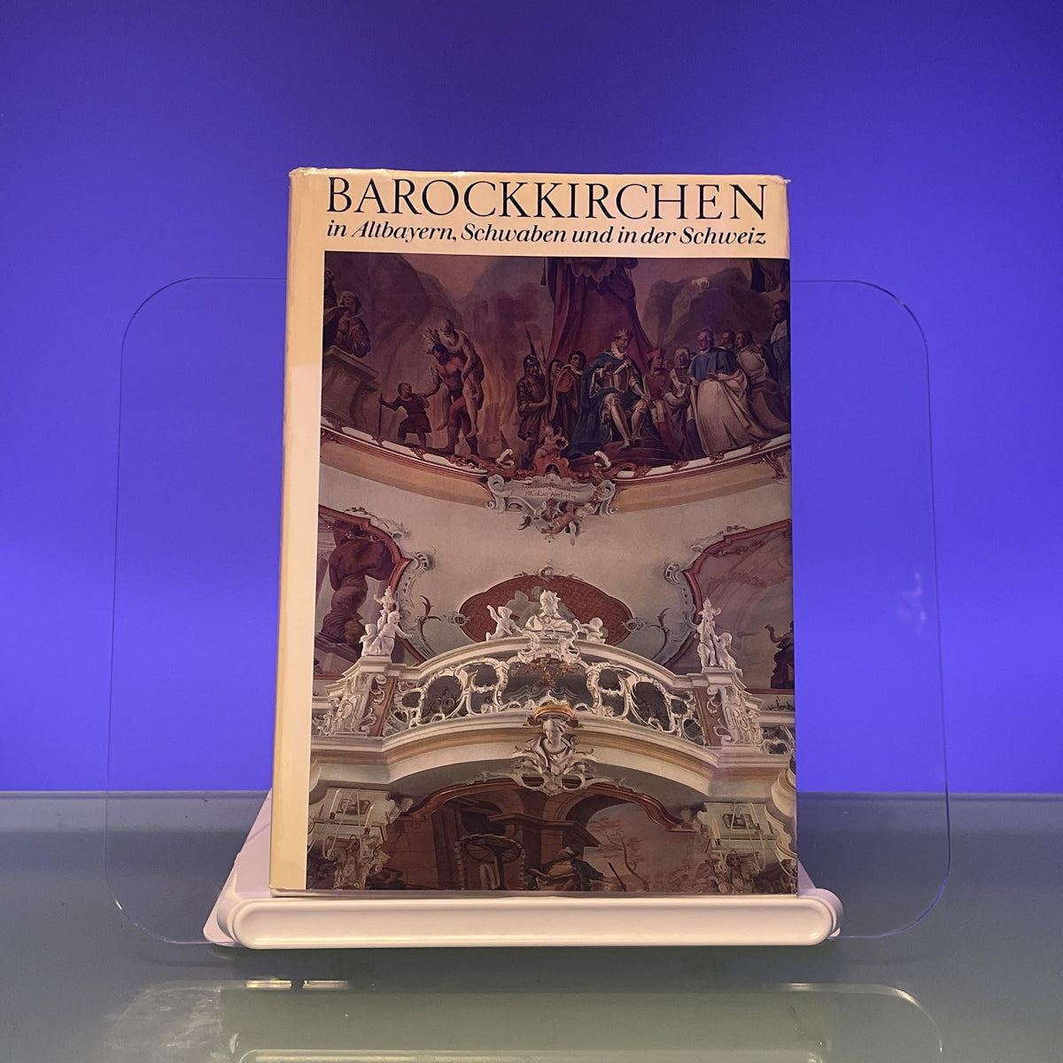 Barockkirchen in Altbayern, Schwaben und in der Schweiz by Barthel, Gustav; K...