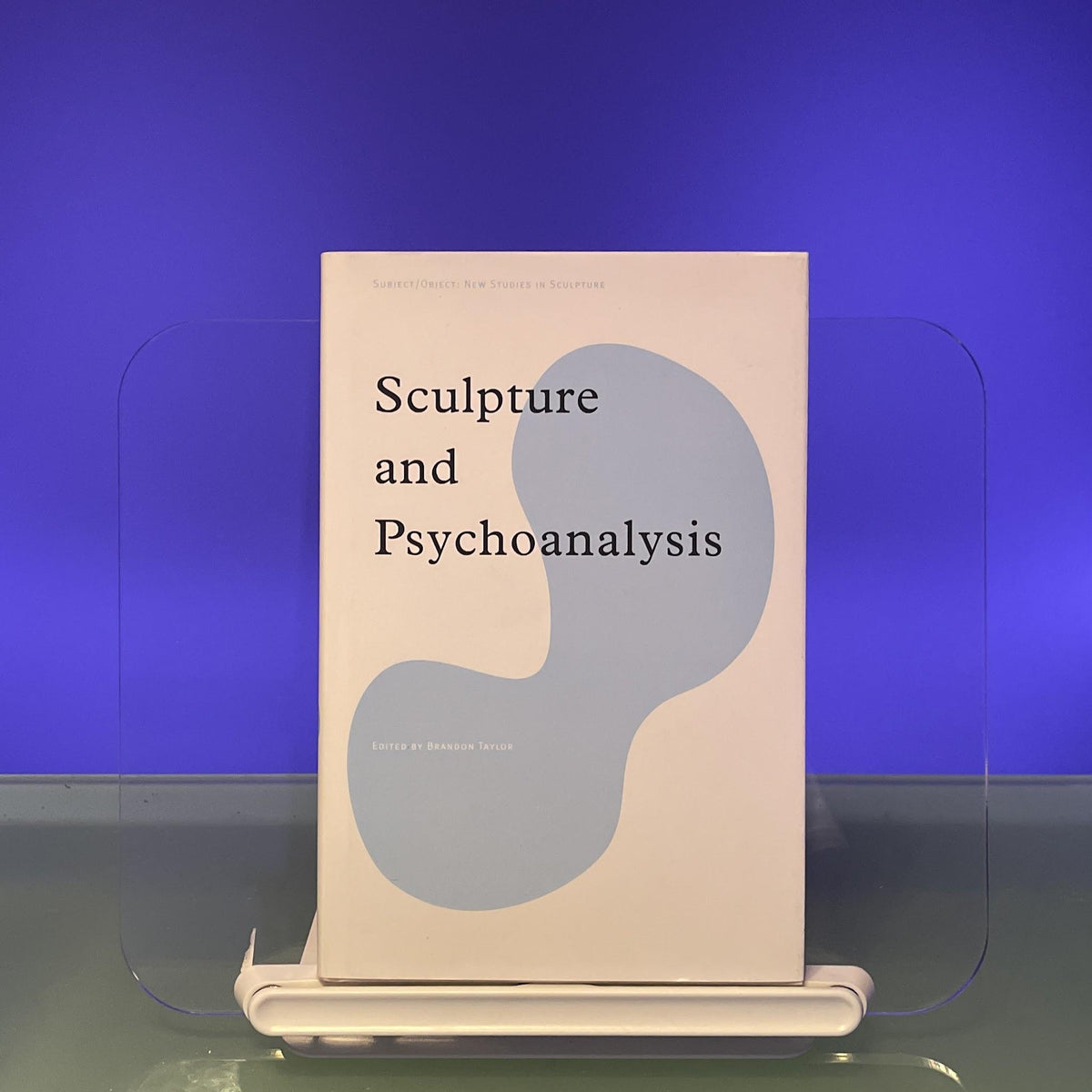 Sculpture and Psychoanalysis (Subject/Object: New Studies in Sculpture)