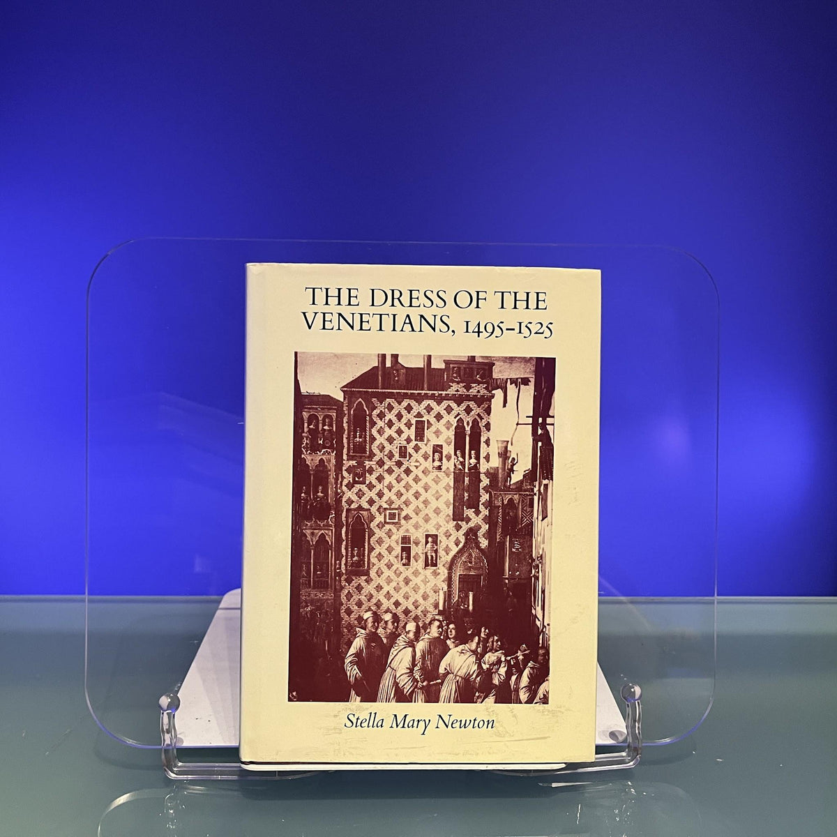 The Dress of the Venetians, 1495-1525 (Pasold Studies in Textile History)