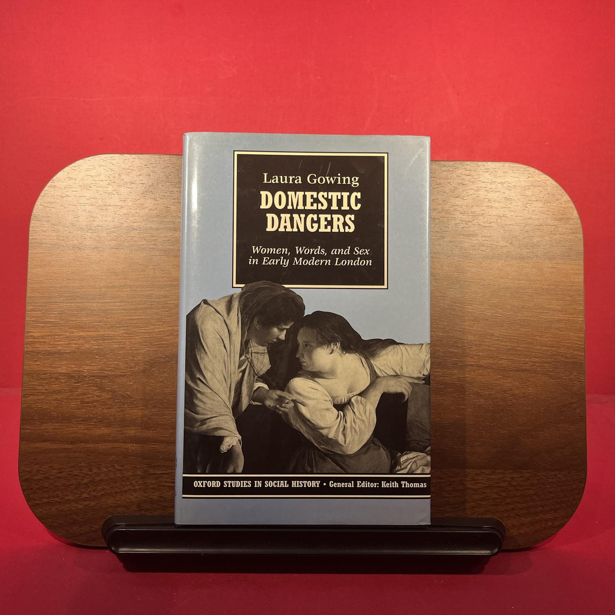 Domestic Dangers: Women, Words, and Sex in Early Modern London (Oxford Studies in Social History)