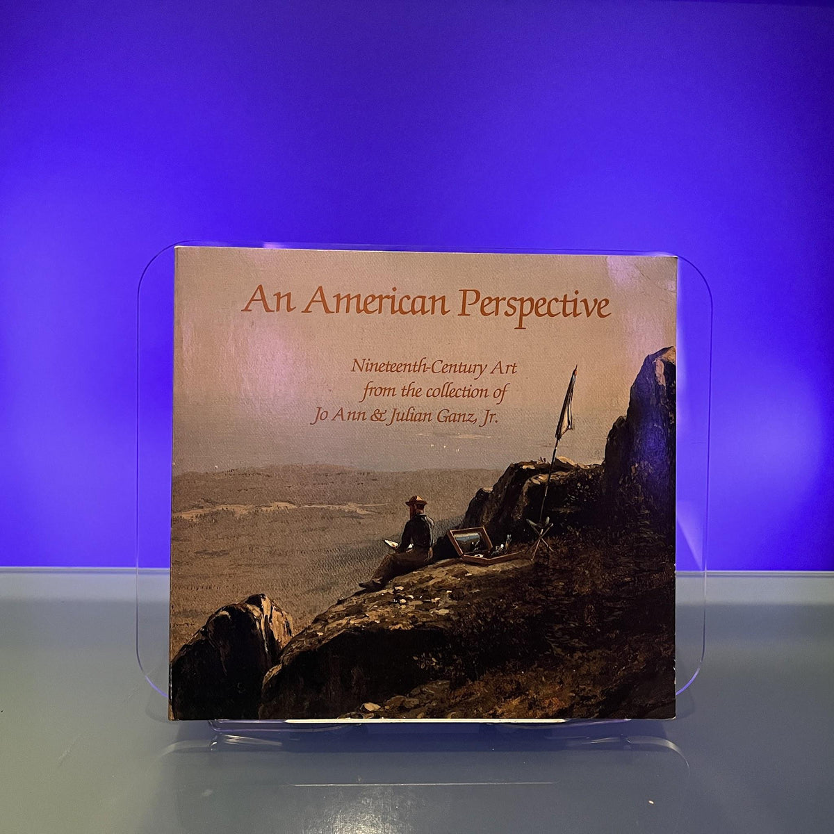An American perspective: Nineteenth-century art from the collection of Jo Ann & Julian Ganz, Jr