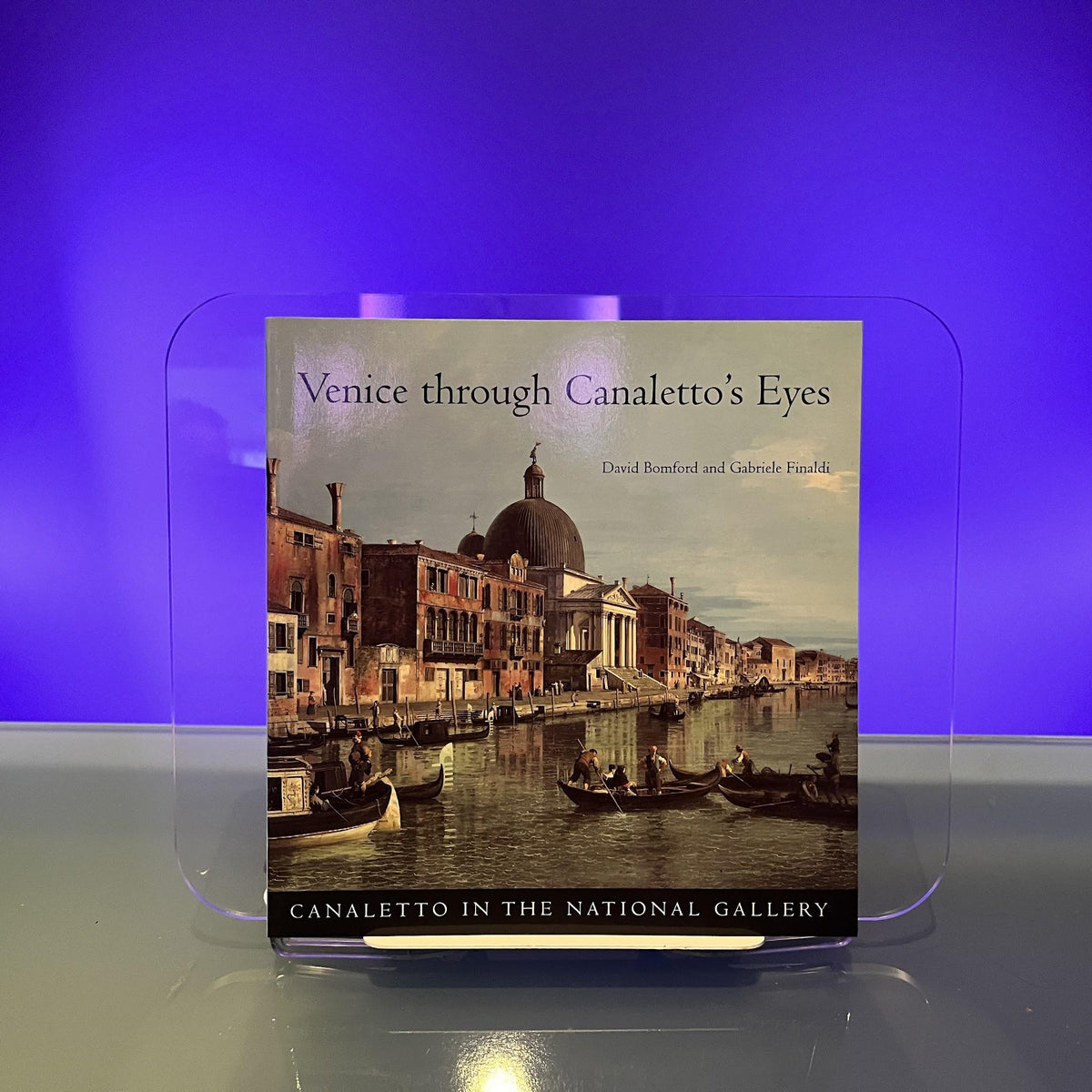 Venice Through Canaletto′s Eyes – Canaletto in the National Gallery