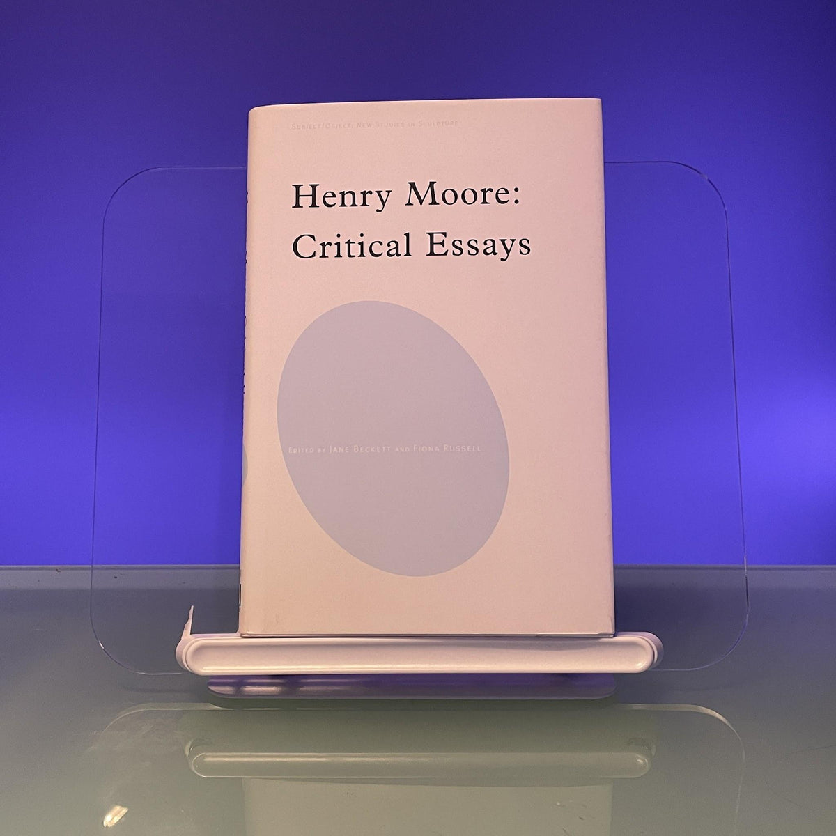 Henry Moore: Space, Sculpture, Politics (Subject/Object: New Studies in Sculpture)