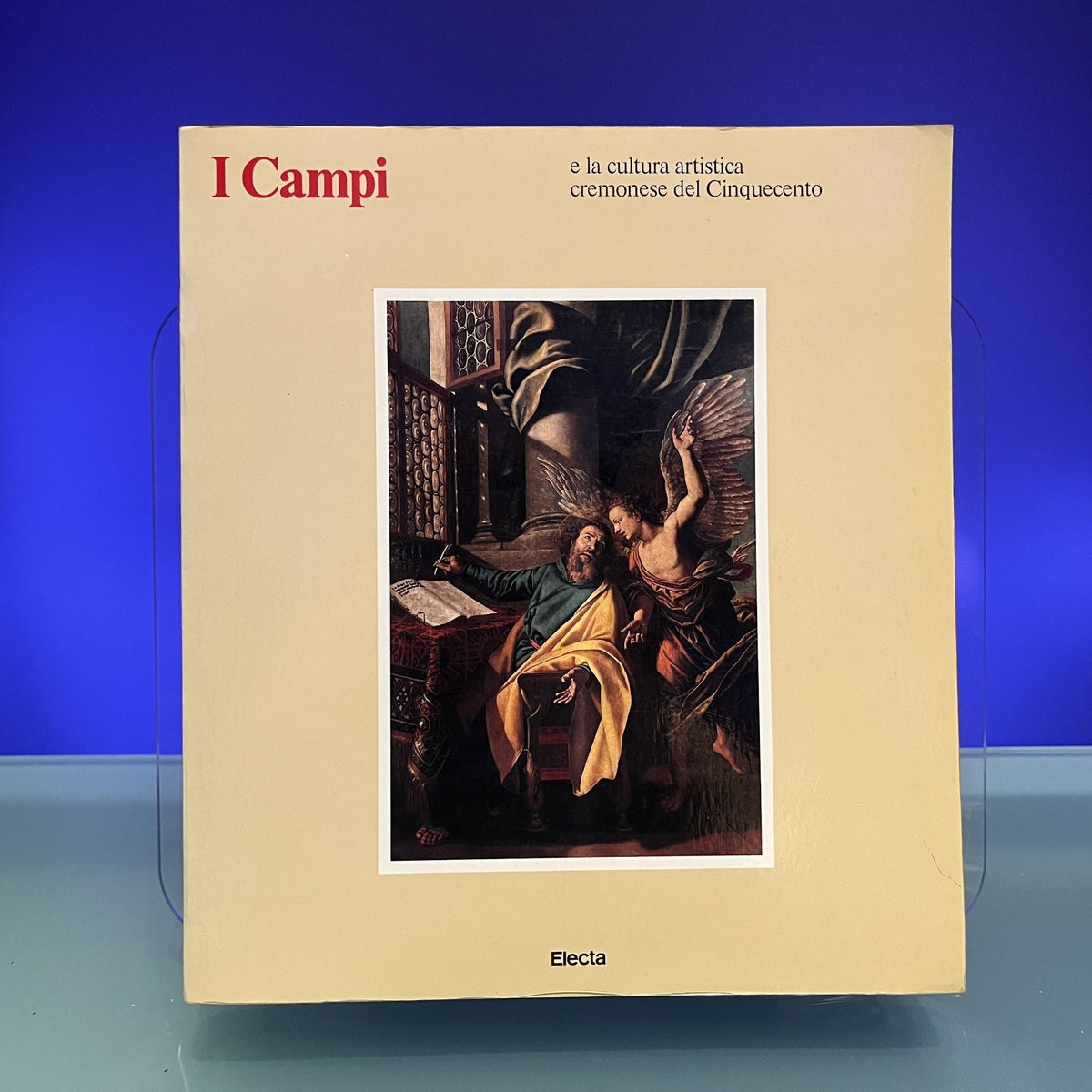 I Campi : e la cultura artistica cremonese del Cinquecento
