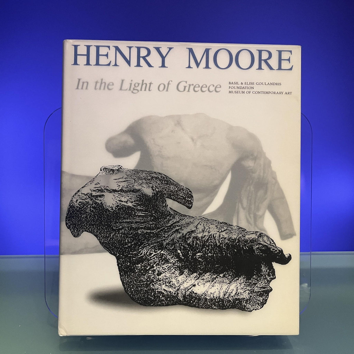 Henry Moore : In the Light of Greece [Exhibition Catalogue: Museum of Contemporary Art, Andros, 2000]