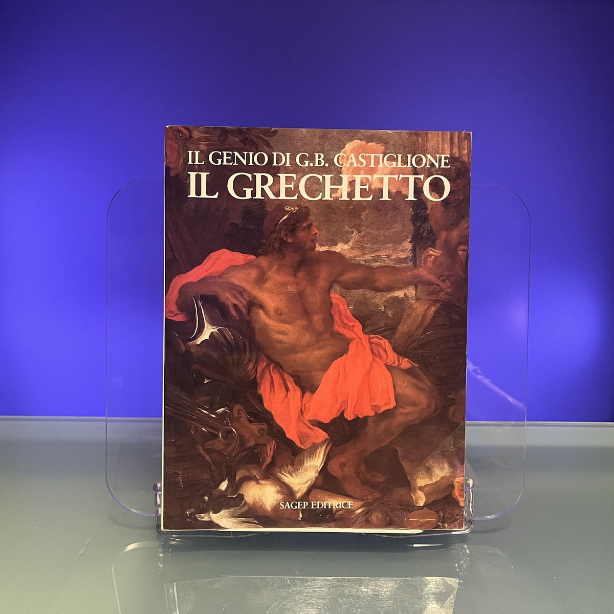 Il genio di Giovanni Benedetto Castiglione, il Grechetto: [catalogo della mostra a Genova, Accademia ligustica di belle arti, 1990]