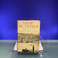Effie in Venice : Her Picture of Society and Life with John Ruskin 1849-1852