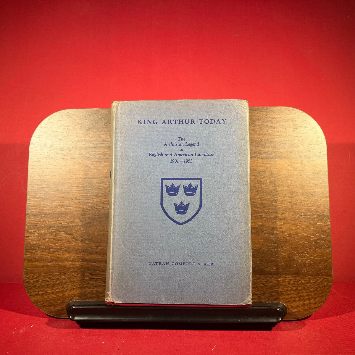 King Arthur Today : The Arthurian Legend in English and American Literature 1901-1953