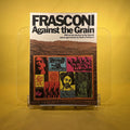 Frasconi Against The Grain : The Woodcuts of Antonio Frasconi