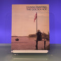 Danish Painting: The Golden Age: a Loan Exhibition from the Statens Museum for Kunst, Copenhagen, Denmark