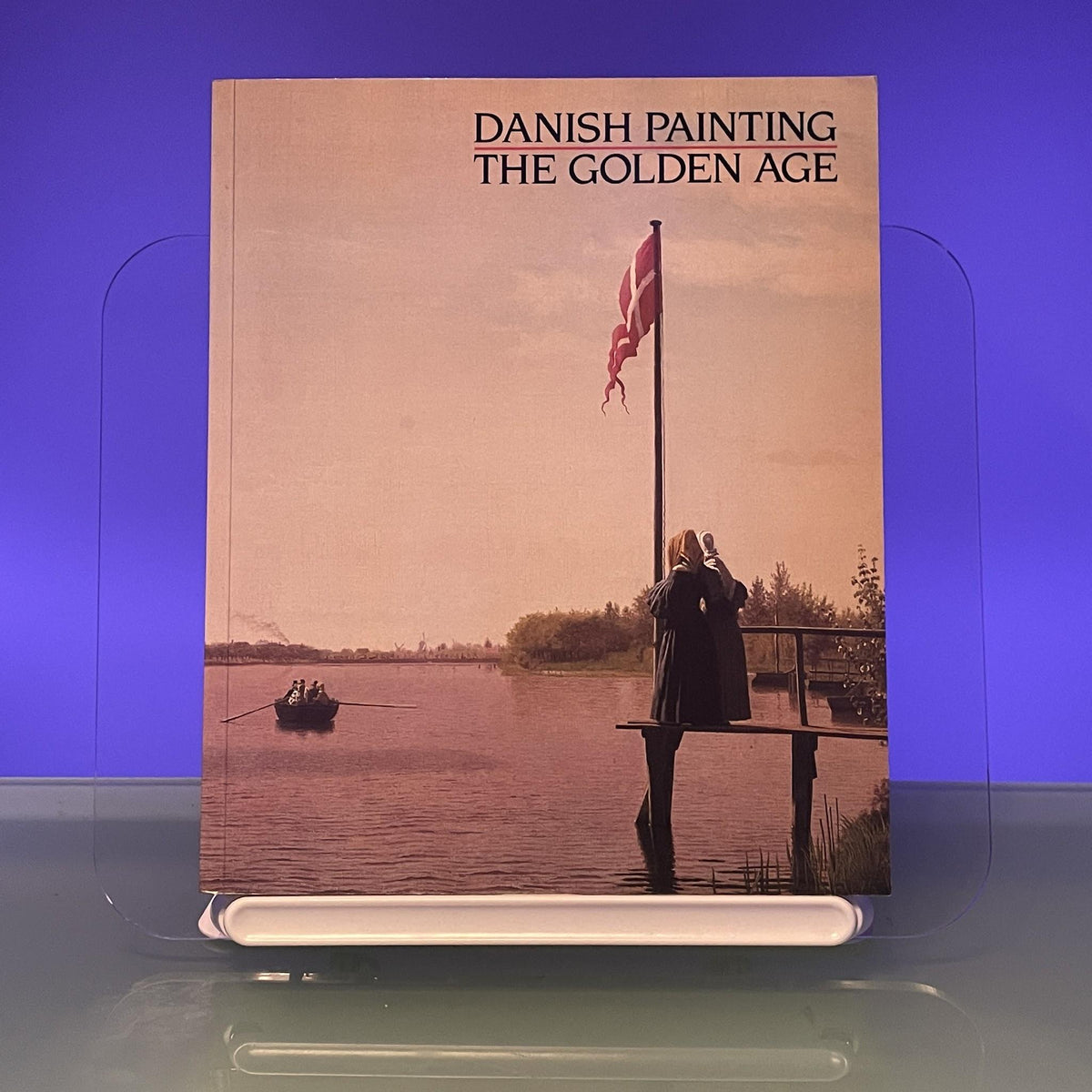 Danish Painting: The Golden Age: a Loan Exhibition from the Statens Museum for Kunst, Copenhagen, Denmark