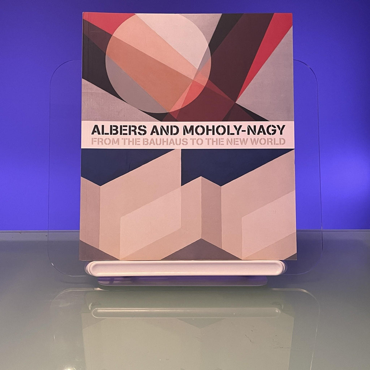 Albers and Moholy-Nagy: From the Bauhaus to the New World