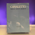 Canaletto : Disegni-Dipinti-Incisioni