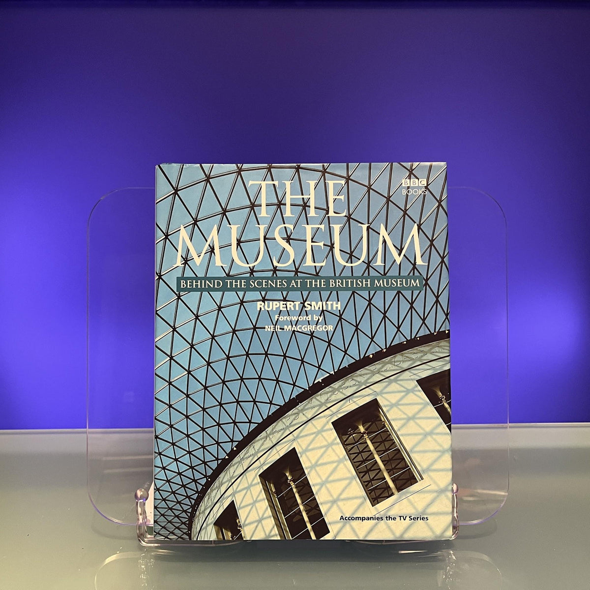 The Museum: Behind the Scenes at the British Museum