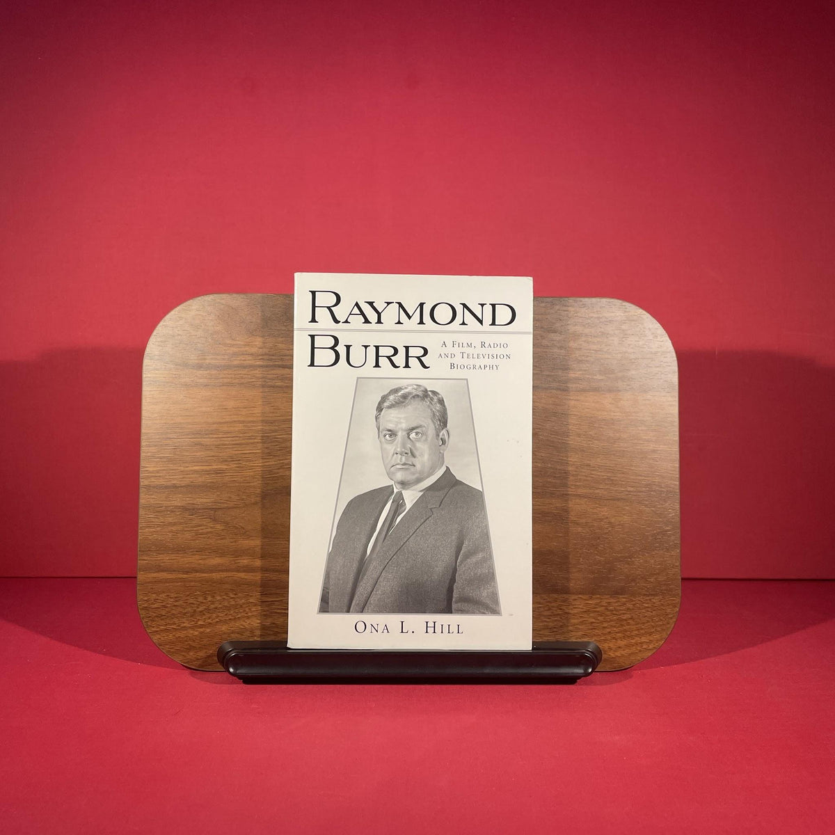 Raymond Burr: A Film, Radio and Television Biography (McFarland Classics)