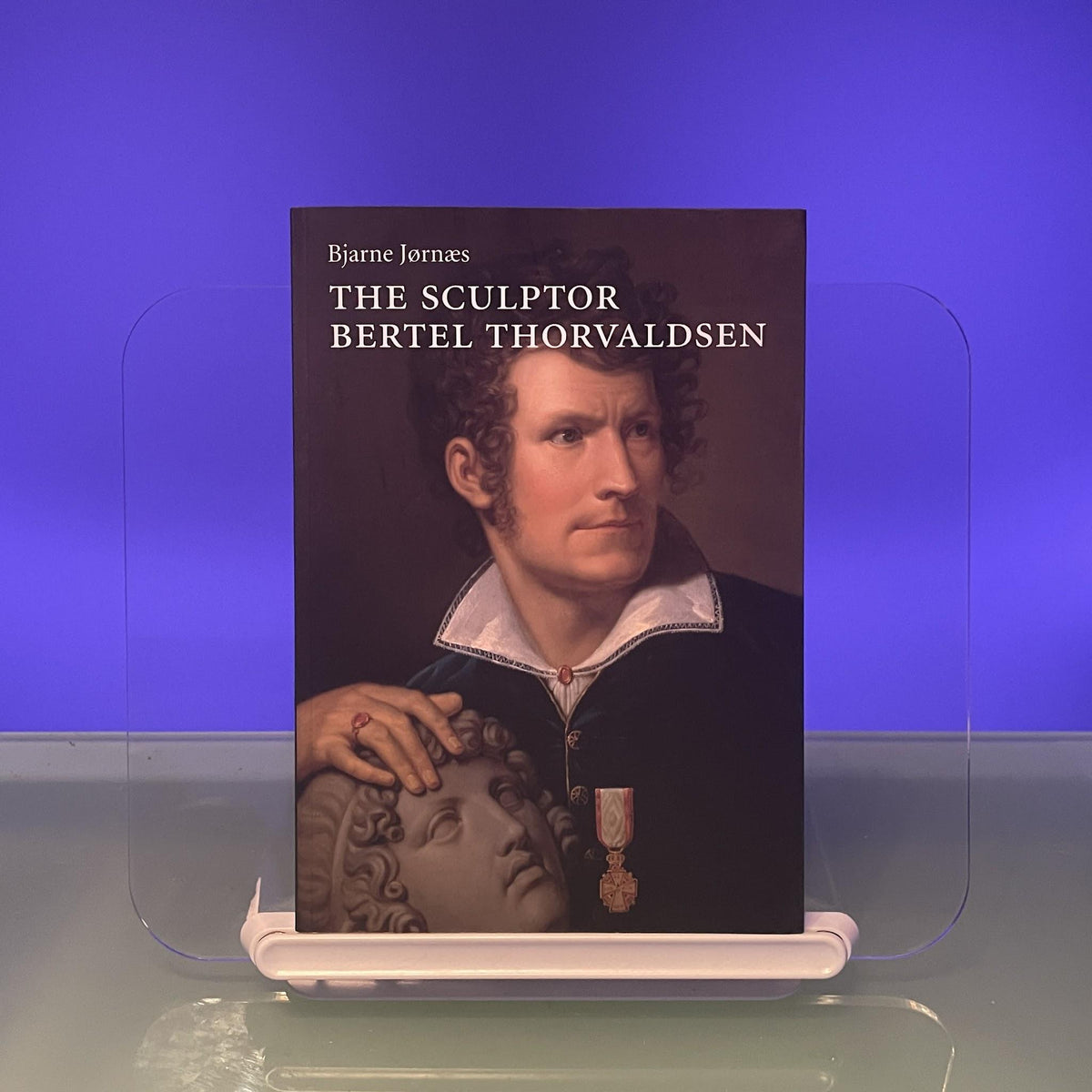 The Sculptor: Bertel Thorvaldsen