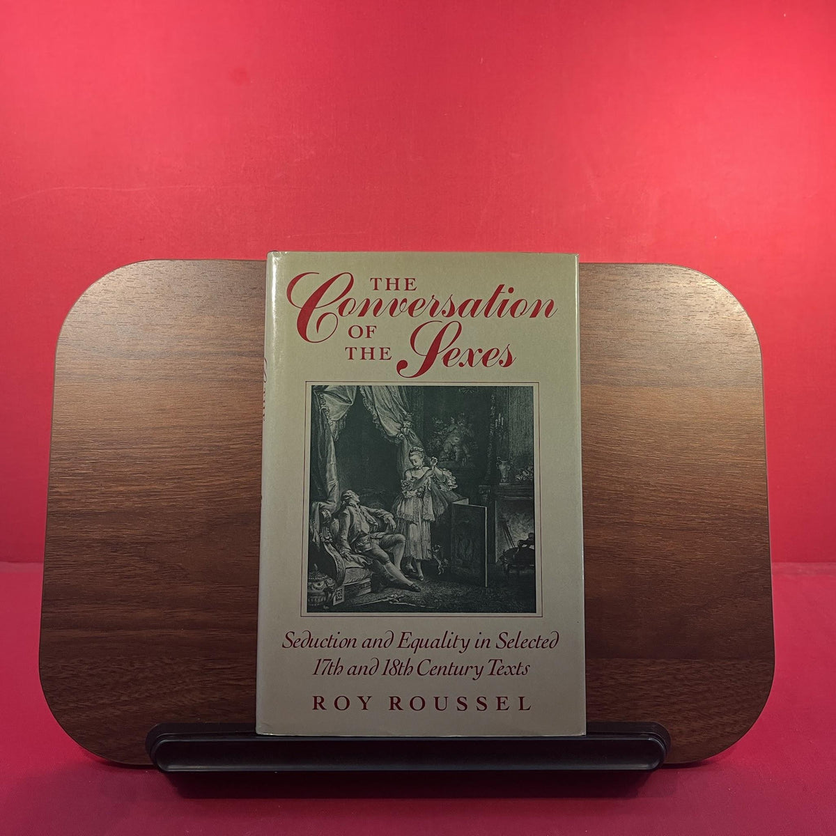 The Conversation of the Sexes: Seduction and Equality in Selected 17th and 18th Century Texts