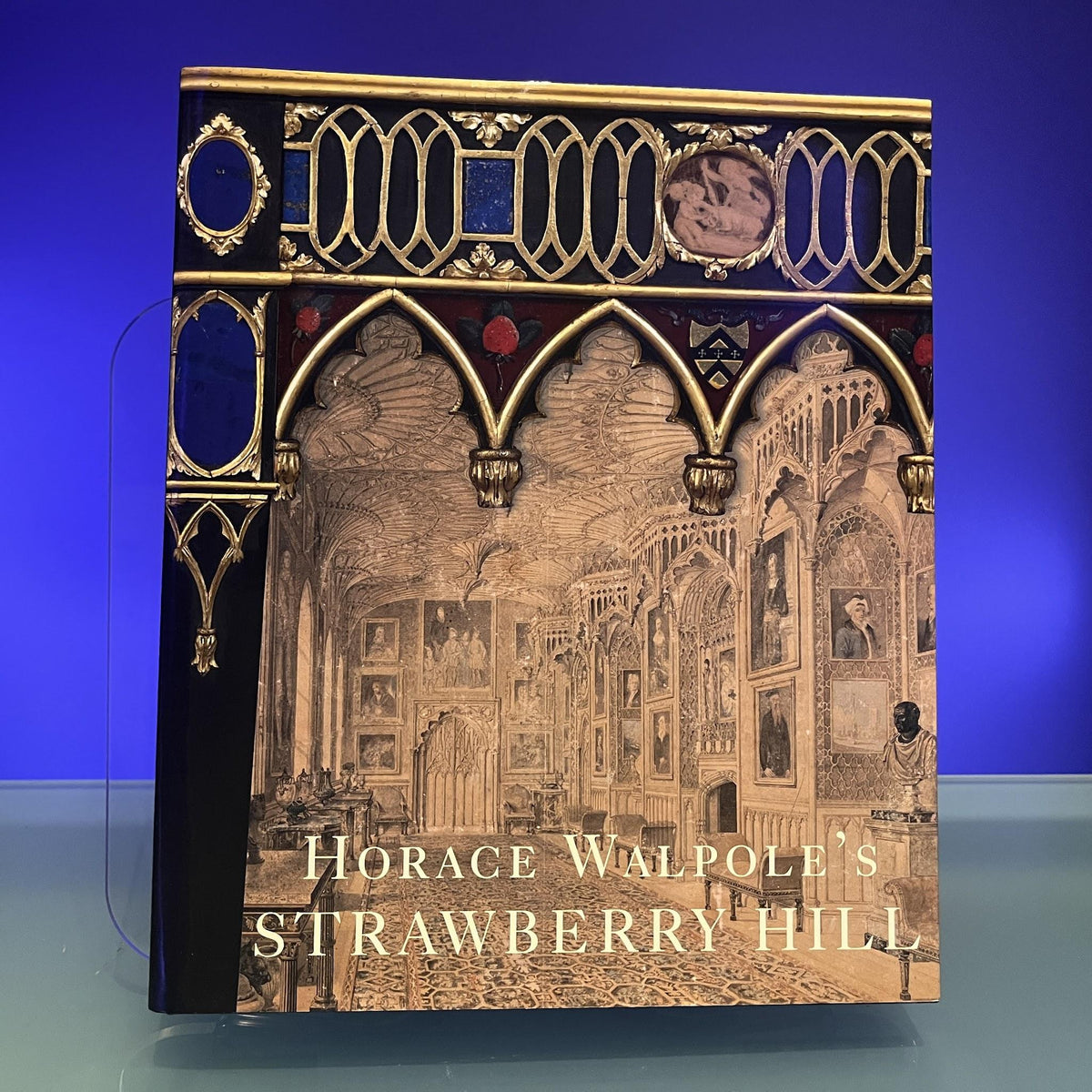 Horace Walpole′s Strawberry Hill (The Lewis Walpole Series in Eighteenth-Century Culture and History)