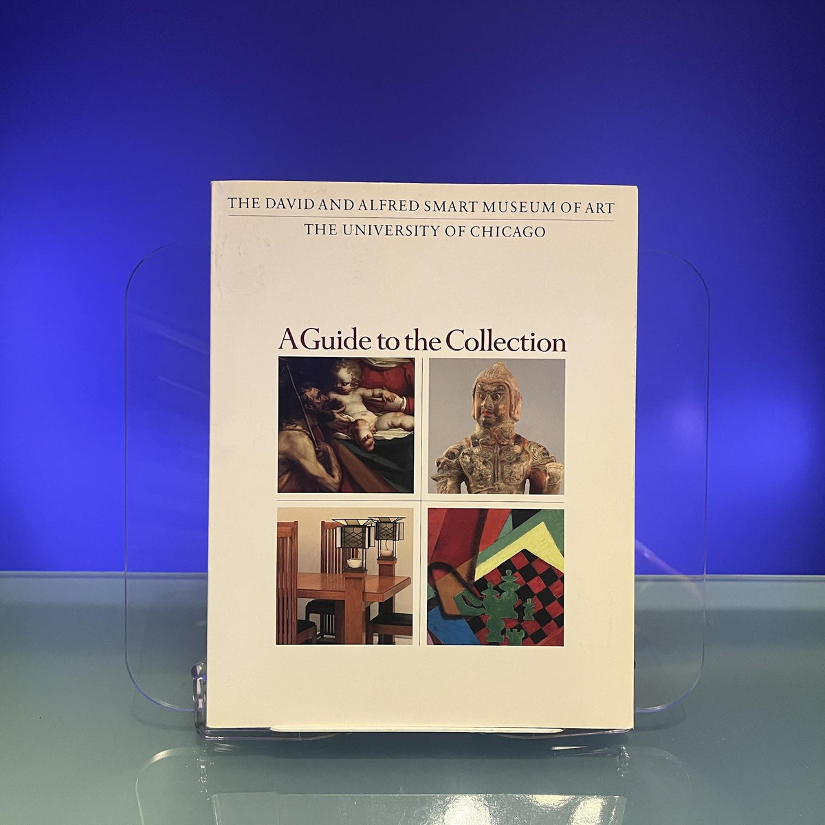 The David and Alfred Smart Museum of Art, the University of Chicago: A Guide to the Collection