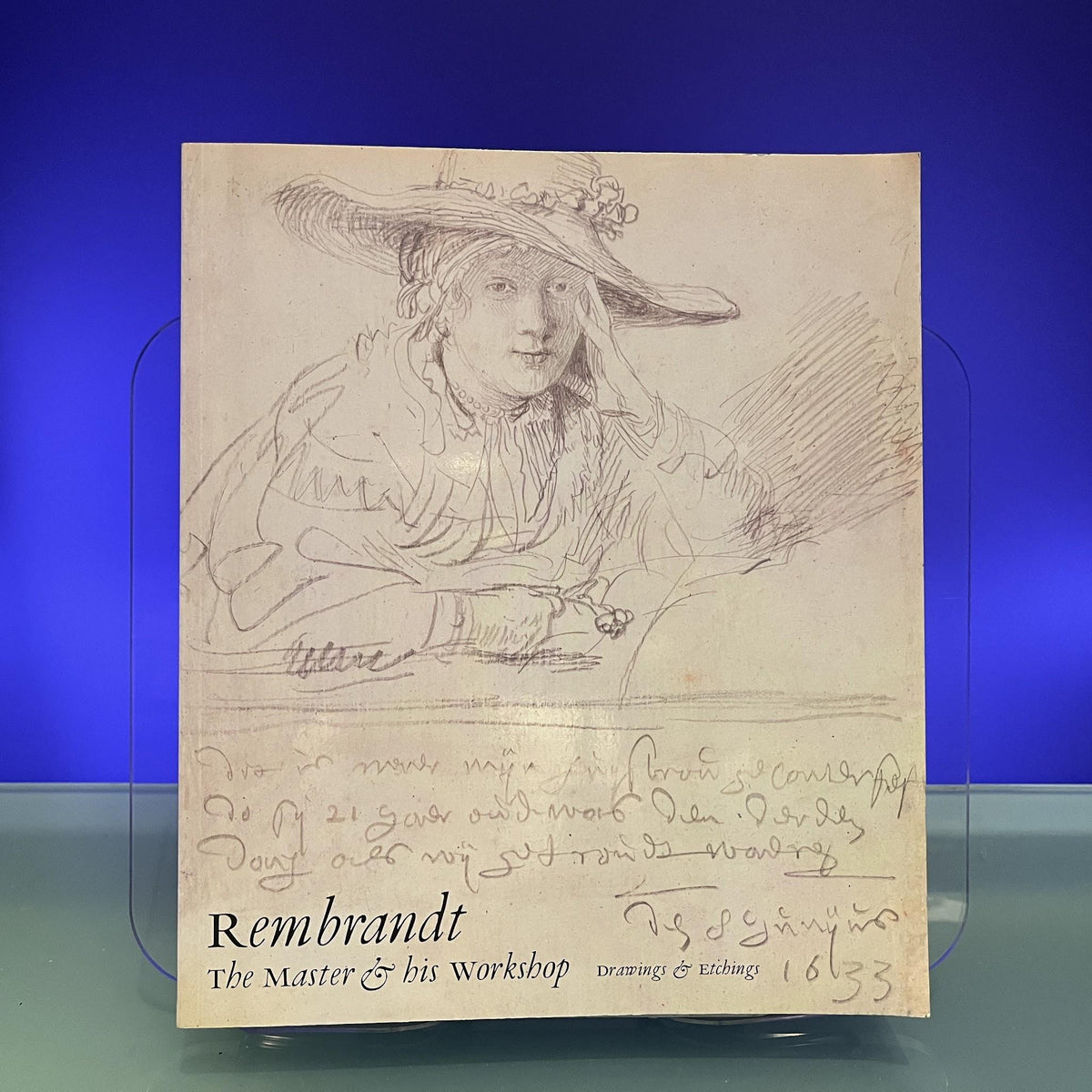 Rembrandt: The Master & his Workshop: Drawings & Etchings