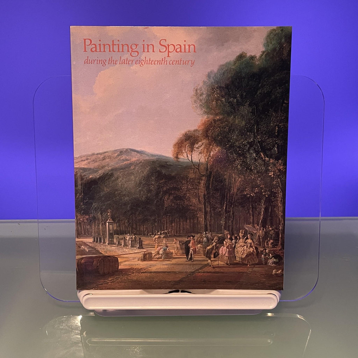 Painting in Spain During the Later Eighteenth Century