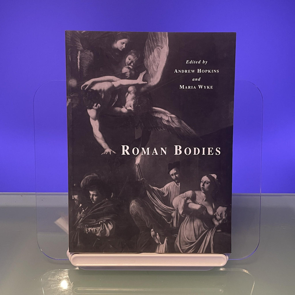 Roman Bodies: Antiquity to the Eighteenth Century