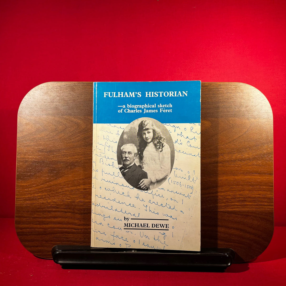 Fulham's Historian : A biographical sketch of Charles James Feret
