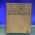 The Pageant of Venice : By Edward Hutton & Frank Brangwyn