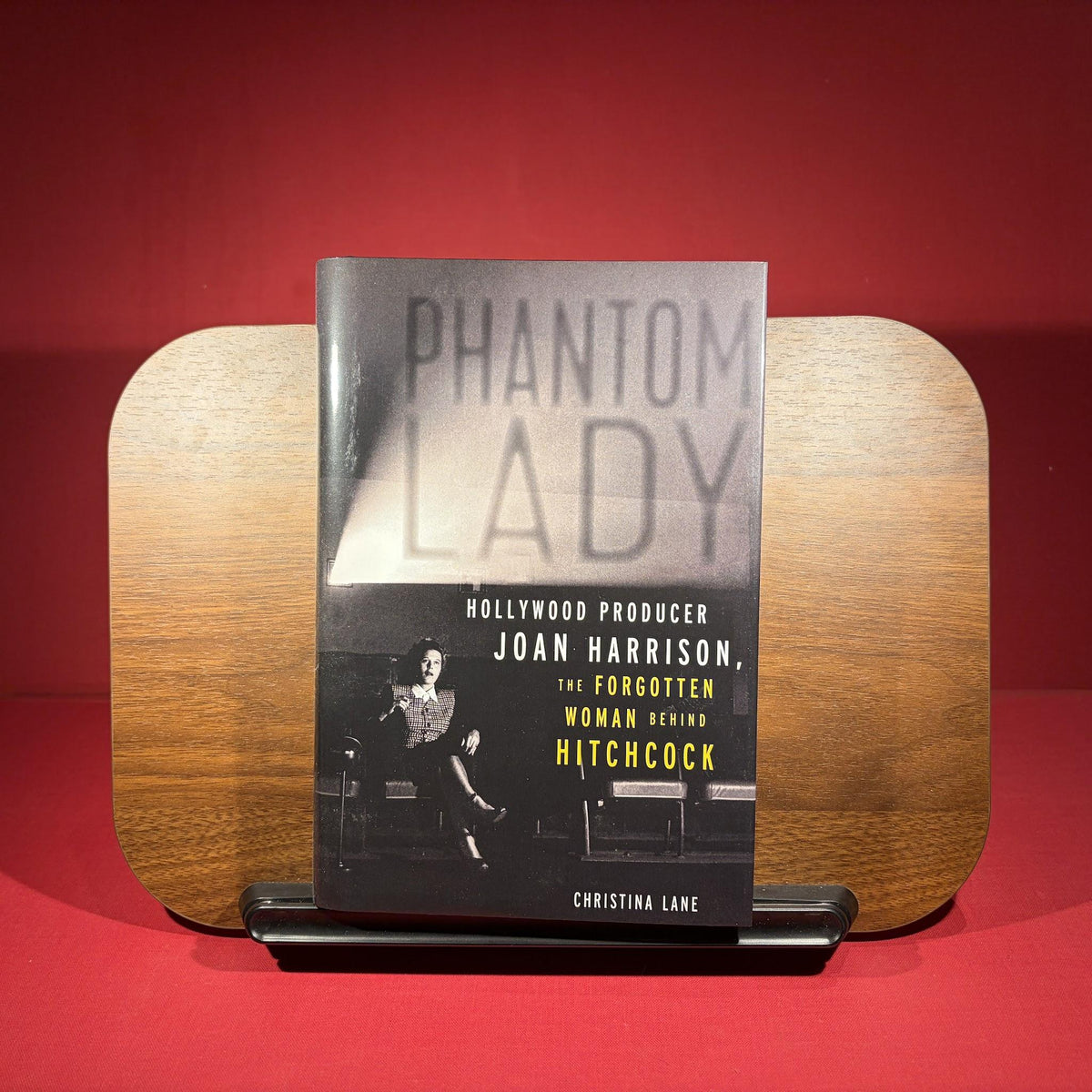 Phantom Lady: Hollywood Producer Joan Harrison, the Forgotten Woman Behind Hitchcock
