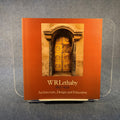 W.R.Lethaby (1857-1931): Architecture, Design and Education