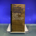 The American Institute of Architects : Guide to Dallas Architecture with Regional Highlights