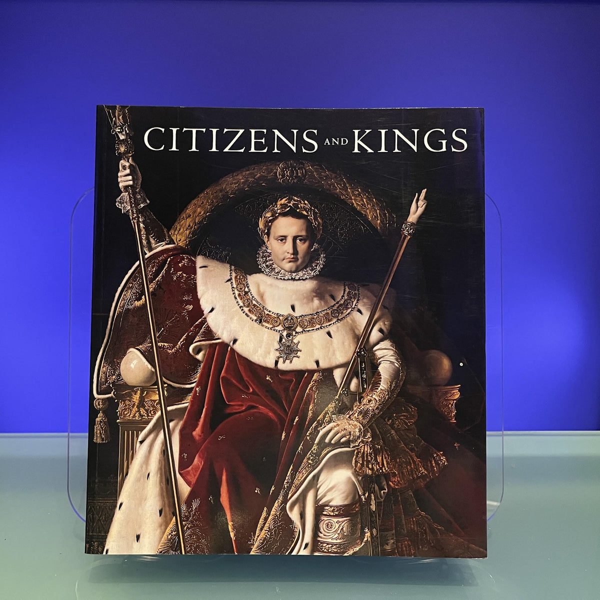 Citizens and Kings: Portraits in the Age of Revolution, 1760-1830