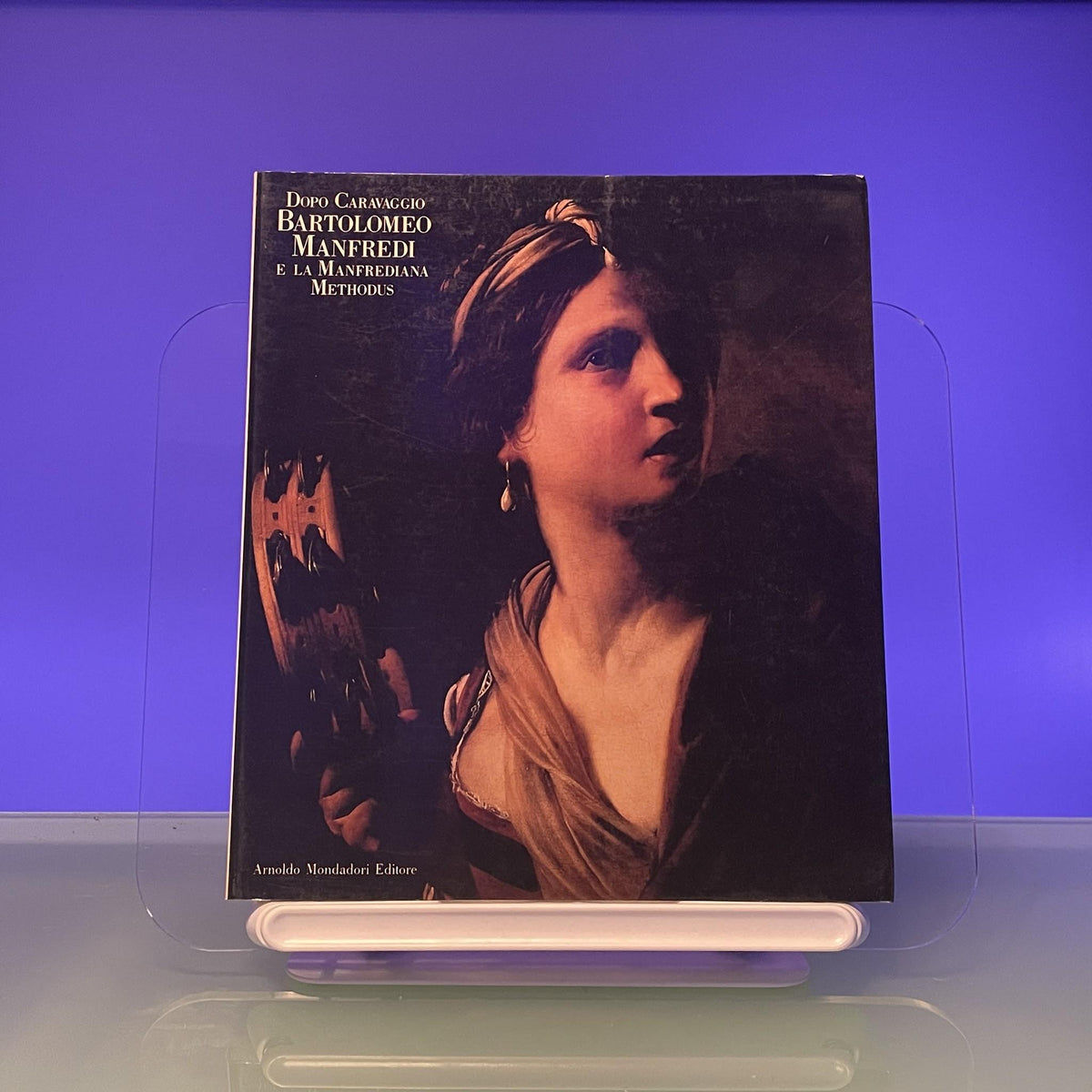 Dopo Caravaggio: Bartolomeo Manfredi e la manfrediana methodus : [catalogo della mostra a Cremona, Santa Maria della Pietà, 1988]
