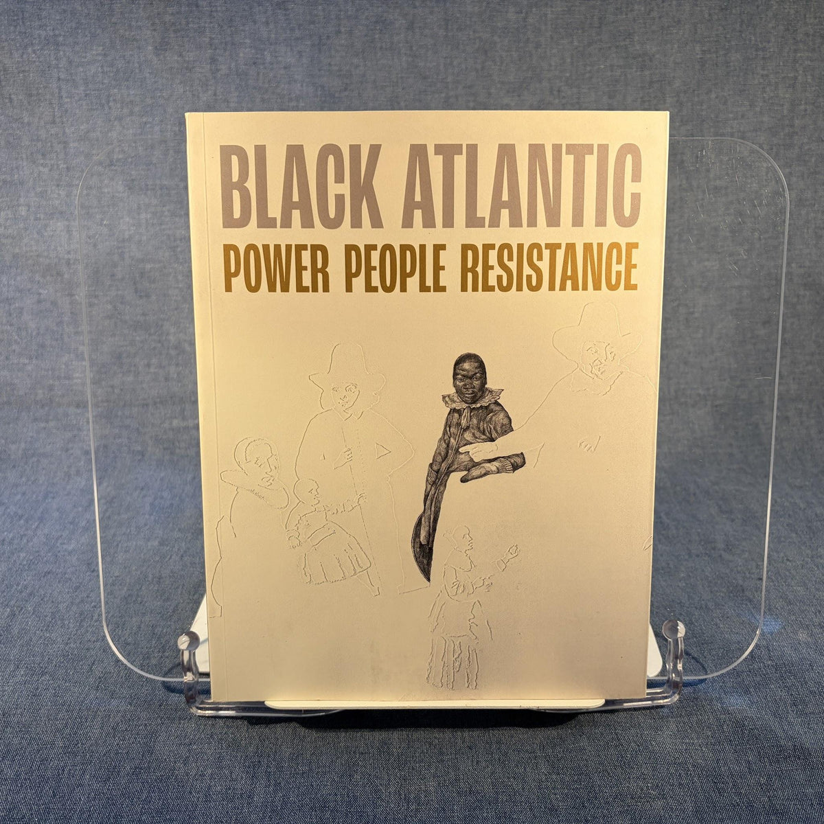 Black Atlantic: Power, People, Resistance