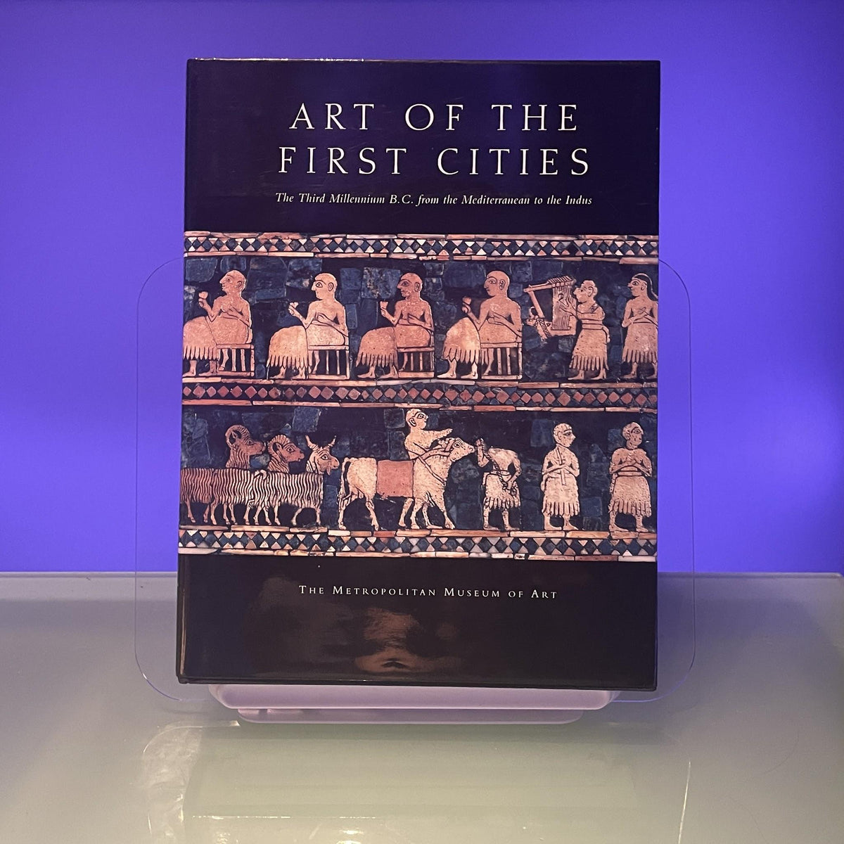 Art of the First Cities – The Third Millennium BC from the Mediterranean to the Indus (Metropolitan Museum of Art)