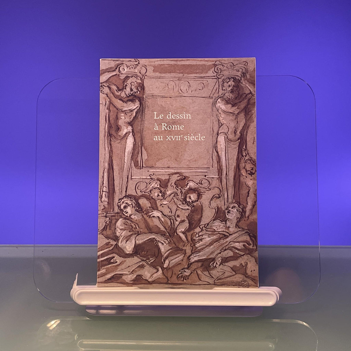 Le dessin à Rome au XVIIe siècle: 91e exposition du Cabinet des dessins, Musée du Louvre 24 mars 1988 6 juin 1988