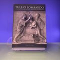 Tullio Lombardo : Architetto e Scultore nella Venezia del Rinascimento