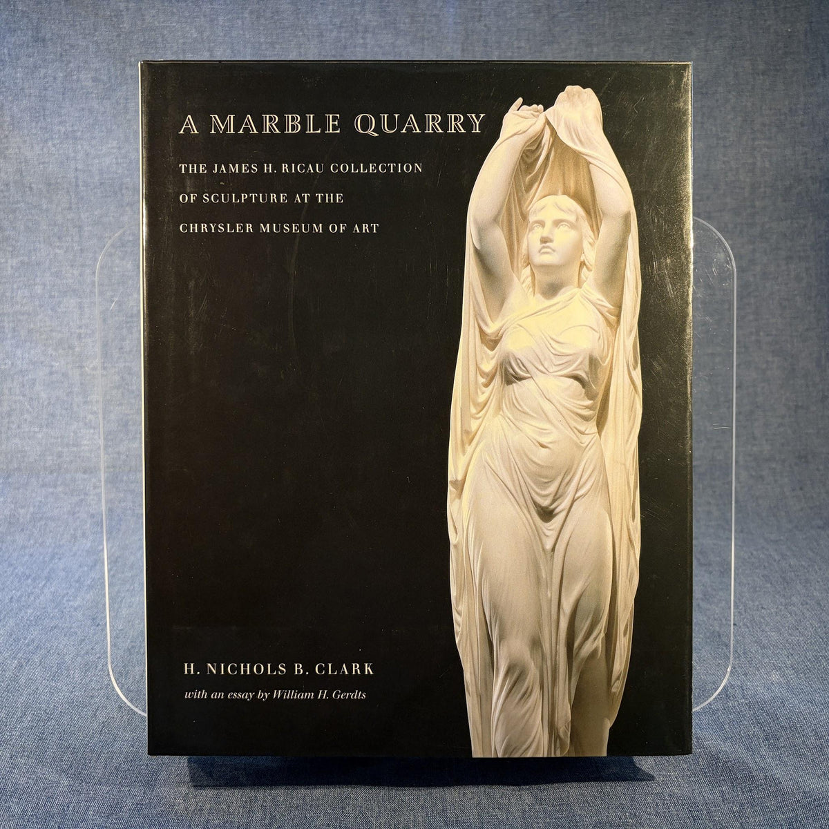A Marble Quarry: James H.Richau Collection of Sculpture in the Chrysler Museum of Art