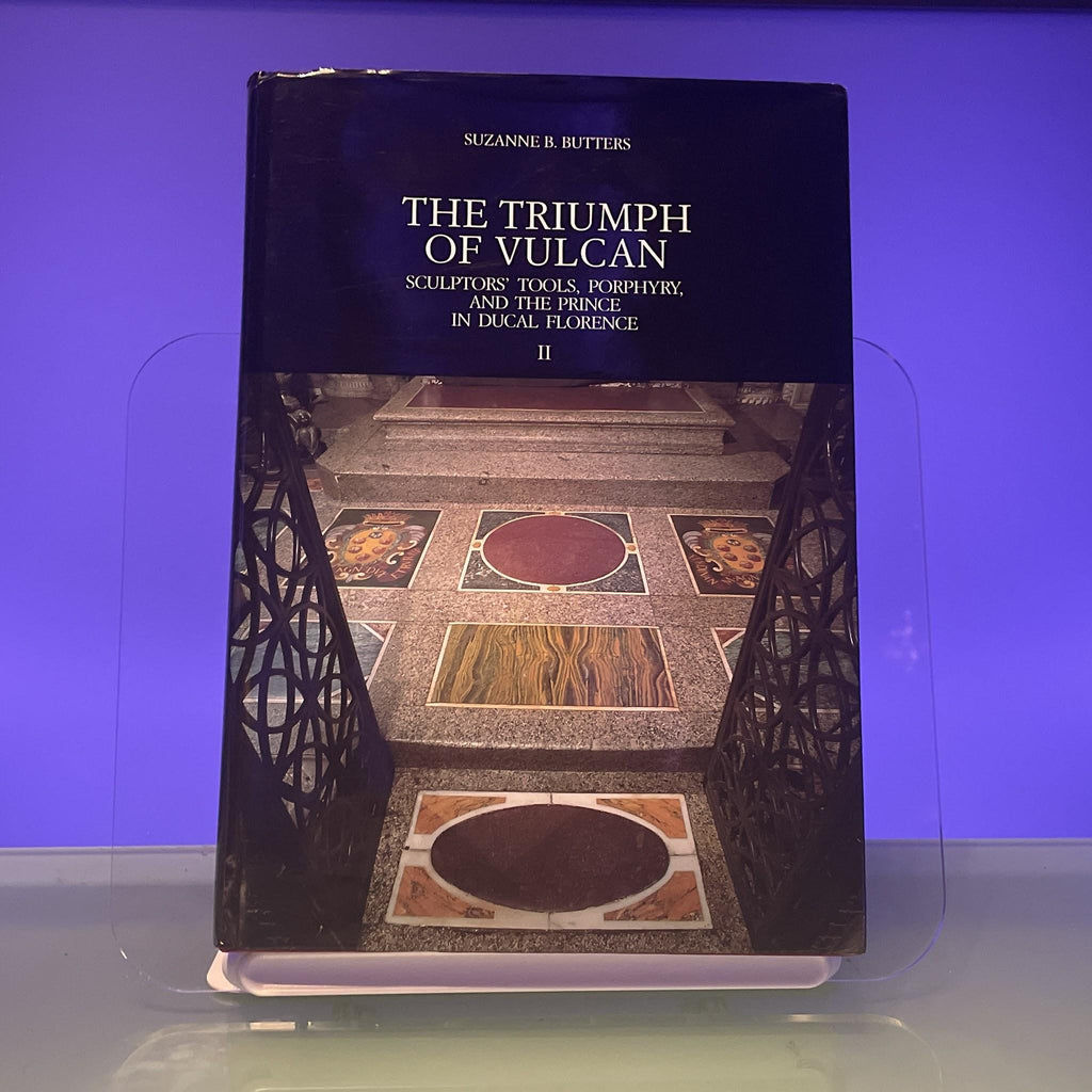 Triumph of Vulcan: Sculptors' Tools, Porphyry, and the Prince in Ducal Florence