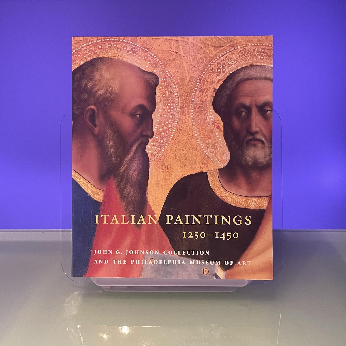 Italian Paintings 1250-1450: In The John G. Johnson Collection And The Philadelphia Museum Of Art