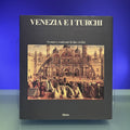 Venezia e i Turchi: Scontri e confronti di due civiltà