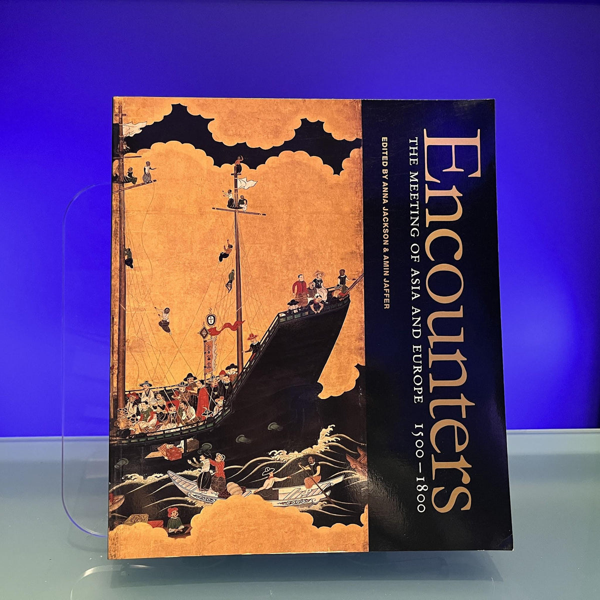 Encounters: The Meeting of Asia & Europe 1500-1800